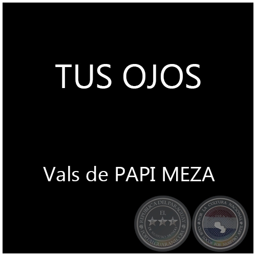 TUS OJOS - Vals de PAPI MEZA